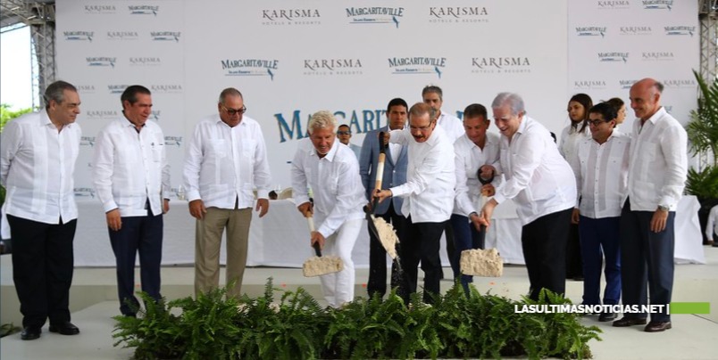 Danilo Medina encabeza primer palazo resort Margaritaville Island Reserve by Karisma